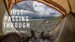 Just Passing Through Russia: Episode 8