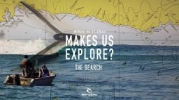 Makes Us Explore | The Search By Rip Curl