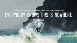 Everybody Knows This Is Nowhere | #TheSearch By Rip Curl