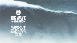 Wipeout Of The Year Nominees Segment - WSL Big Wave Awards 2015