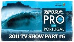Rip Curl Pro Portugal 2011 TV Show Episode 6