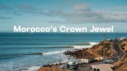 Morocco’s Crown Jewel Featuring Mikey February, Matt Bromley, Othmane Choufani And More