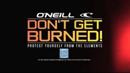 O'Neill | Don't Get Burned! | Multi-Sport