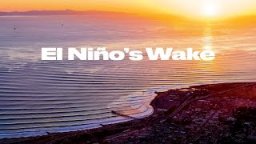 El Niño's Wake Trailer