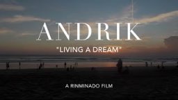 Andrik - living a dream