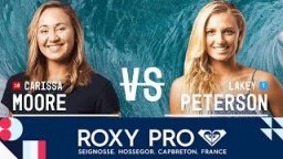 Carissa Moore Vs. Lakey Peterson - FINAL - Roxy Pro France 2017