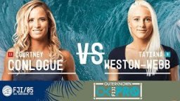 Courtney Conlogue Vs. Tatiana Weston-Webb - FINAL - Outerknown Fiji Women's Pro 2017