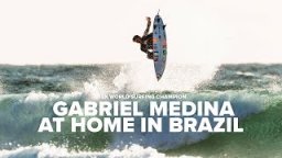 Gabriel Medina - At Home In Brazil
