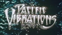 THE SEVERSON FILES: Pacific Vibrations Part-1 (alternative Soundtrack)