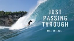 Just Passing Through Bali: Episode 1