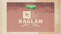 Rip Curl Pro Raglan 2013, Presented By Nature Valley