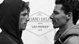EDOUARD DELPERO - Chapter 2/3 - &quote;Les Frères&quote;