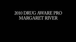 Drug Aware Pro 2010 Margaret River