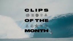 Was May The Most Progressive Month In Surfing Ever? | Clips Of The Month May 2018