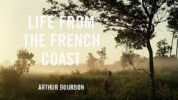 Life From The French Coast - Episode 1 - Arthur Bourbon