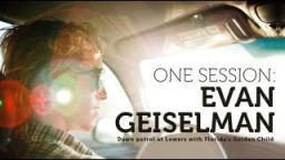 One Session: Evan Geiselman